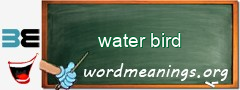 WordMeaning blackboard for water bird